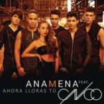 Ana Mena Ft. CNCO - Ahora Lloras Tú MP3